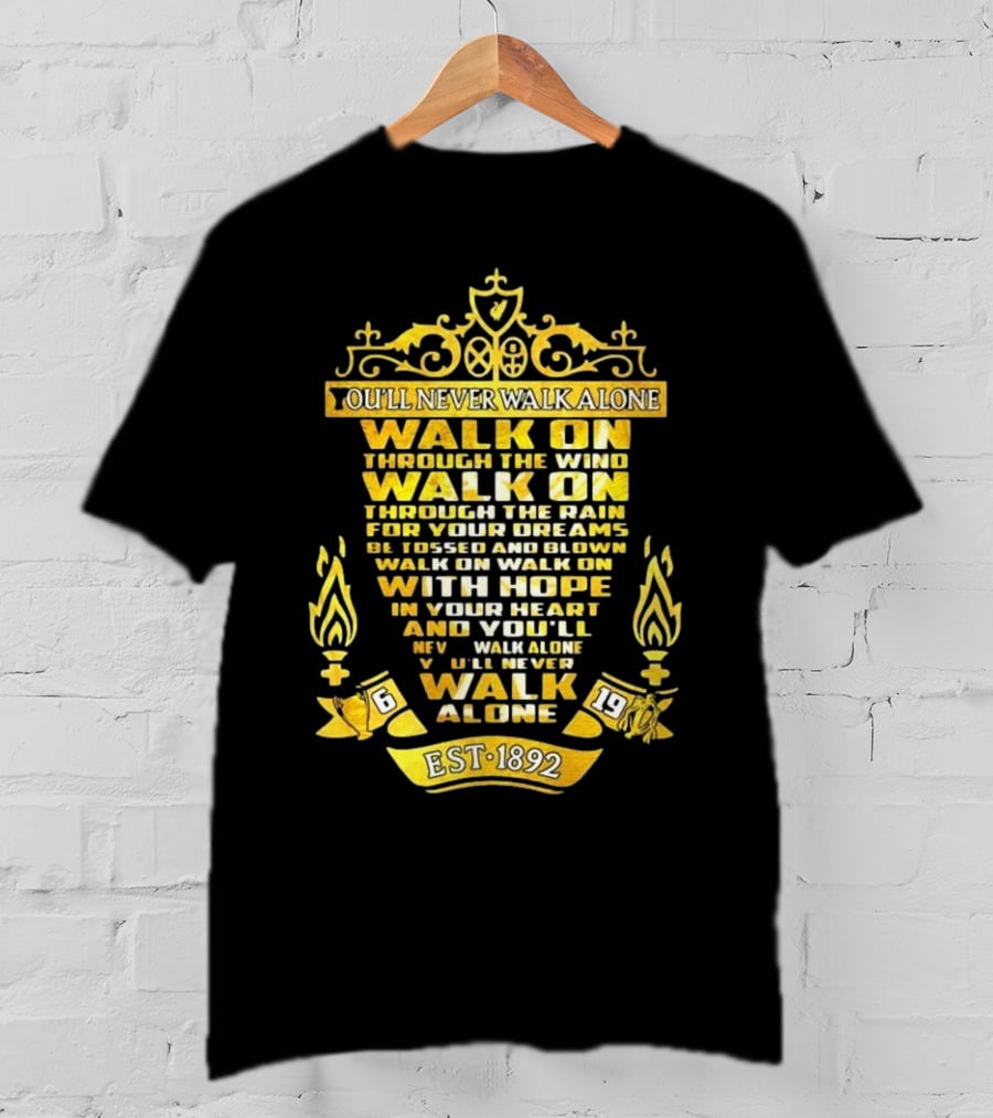 Liverpool FC You'll Never Walk Alone Walk On With Hope Est 1892 T-Shirt