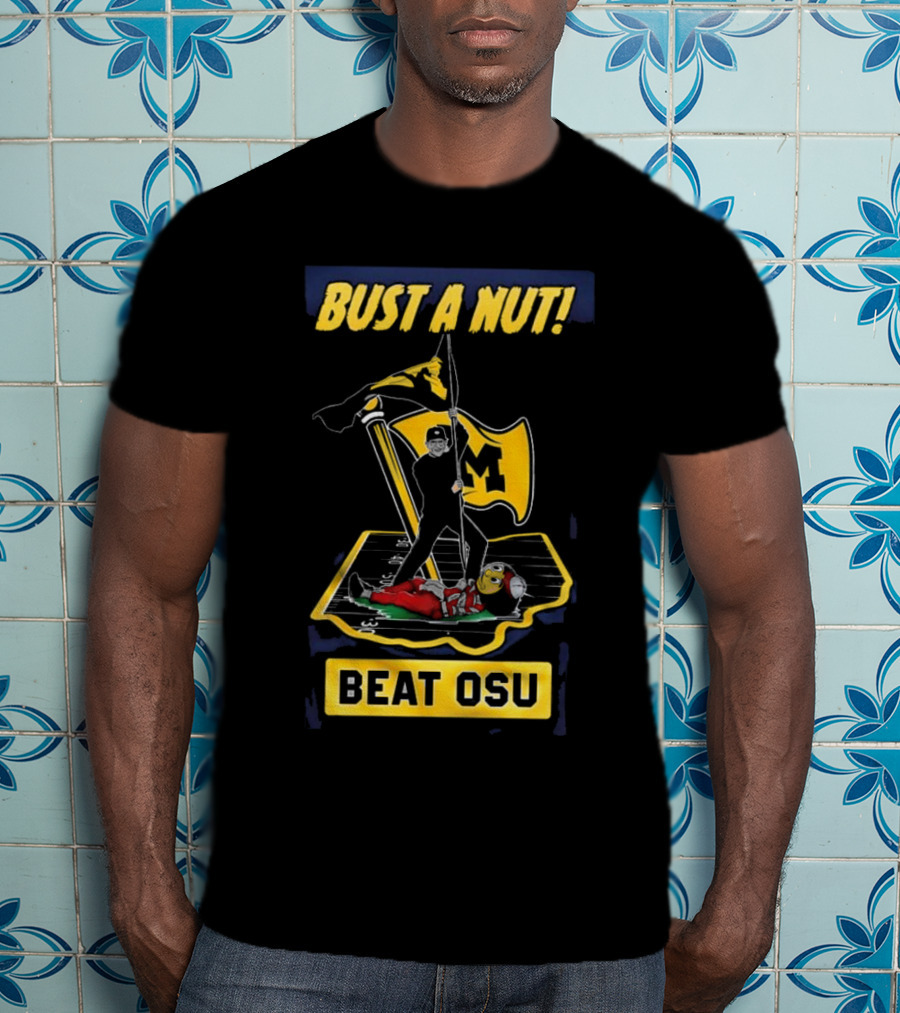 Bust A Nut Beat OSU Michigan Wolverines Flags T-Shirt