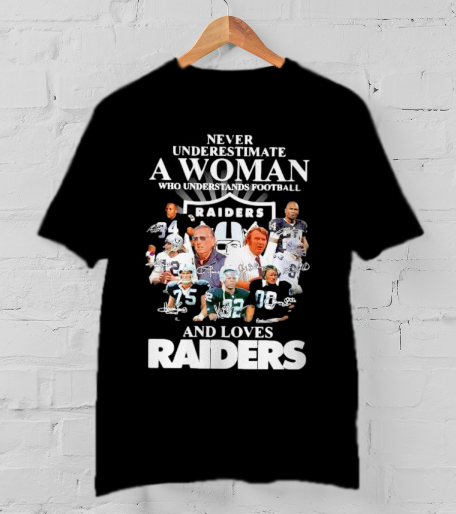 Never Underestimate A Woman Who Understands Football And Loves Raiders Players And Signatures T-Shirt