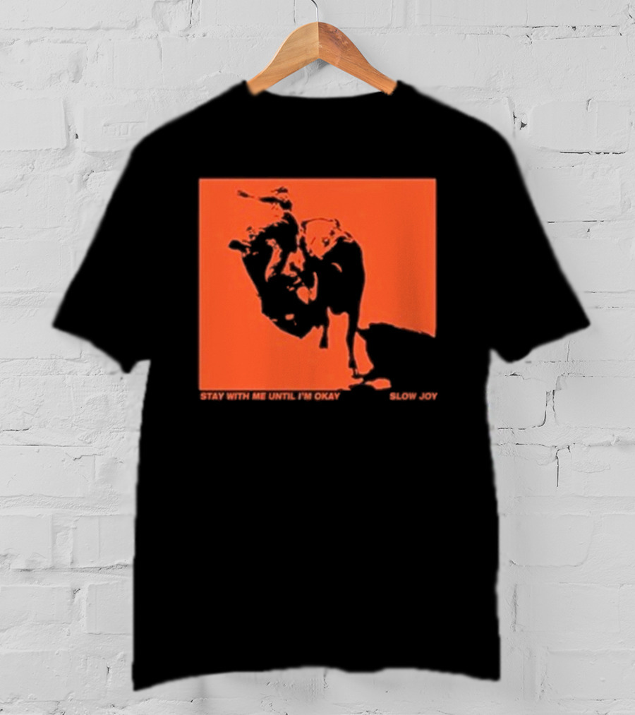 Slow Joy Stay With Me Until I'm Okay Red Bull Image T-Shirt