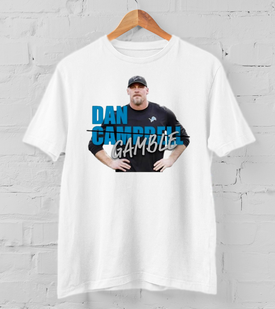 Dan Gamble Not Campbell Detroit Lions Coach T-Shirt