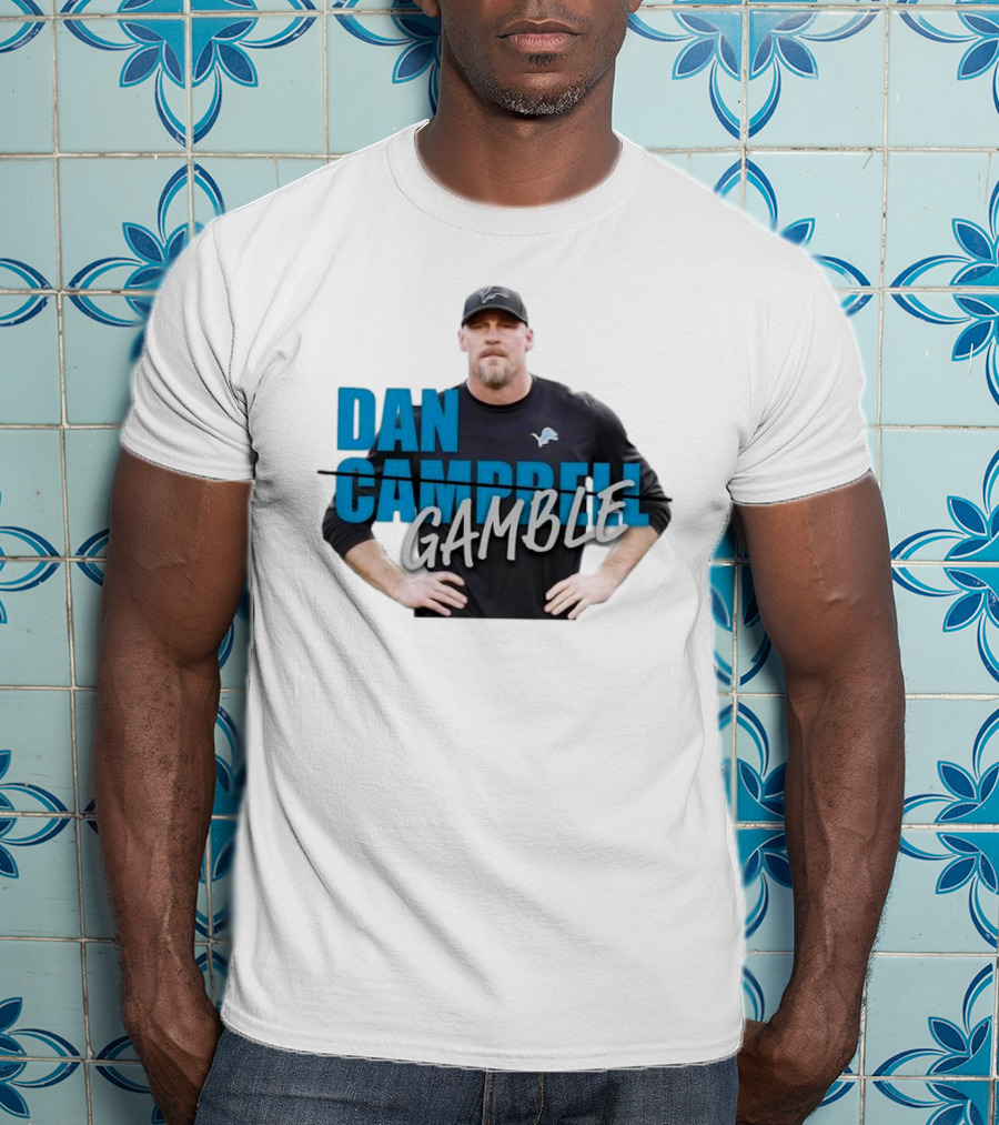 Dan Gamble Not Campbell Detroit Lions Coach T-Shirt