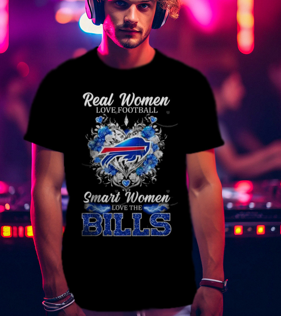 Real Women Love Football Smart Women Love The Bills Buffalo T-Shirt