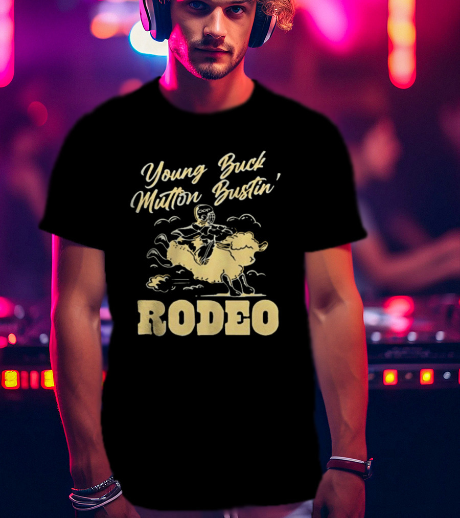 Young Buck Mutton Bustin' Rodeo Sheep Riding Fun T-Shirt
