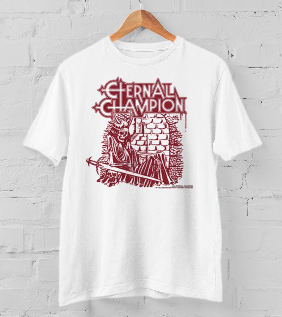 Eternal Champion Blood Has Dried On The Blade Of My Sword T-Shirt