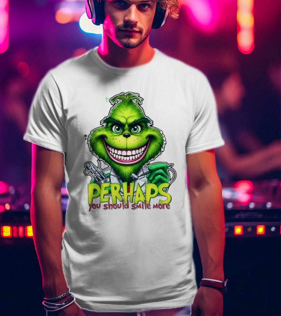 The Grinch Perhaps You Should Smile More Merry Christmas T-Shirt