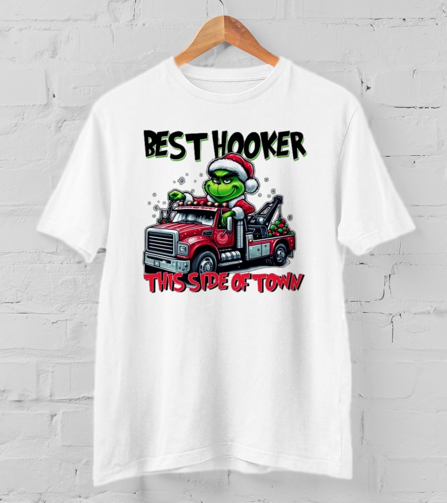 Best Hooker This Side Of Town Grinch Merry Christmas T-Shirt