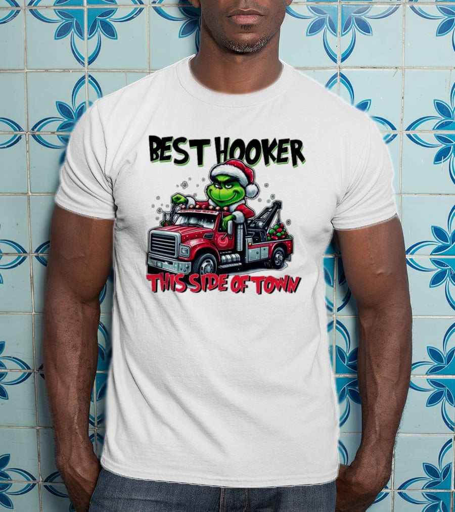 Best Hooker This Side Of Town Grinch Merry Christmas T-Shirt