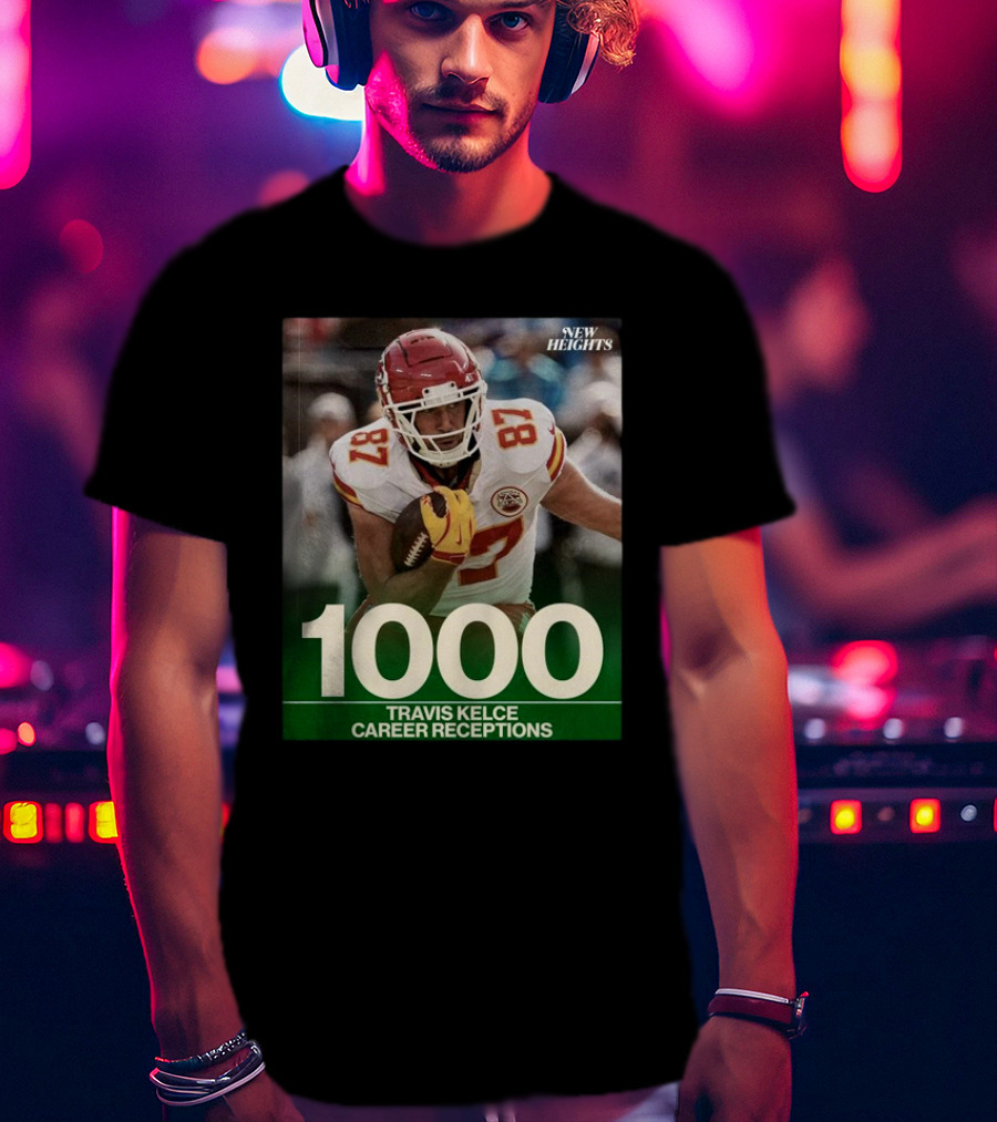 Travis Kelce 1000 Career Receptions New Heights T-Shirt