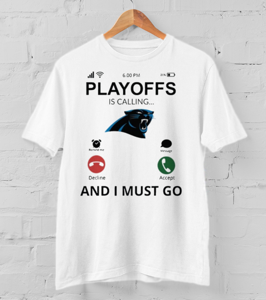 Carolina Panthers Playoffs Is Calling And I Must Go T-Shirt
