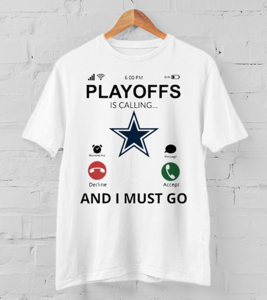 Dallas Cowboys Playoffs Is Calling And I Must Go T-Shirt