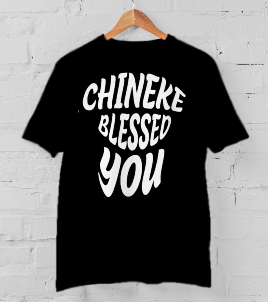 Chineke Blessed You T-Shirt
