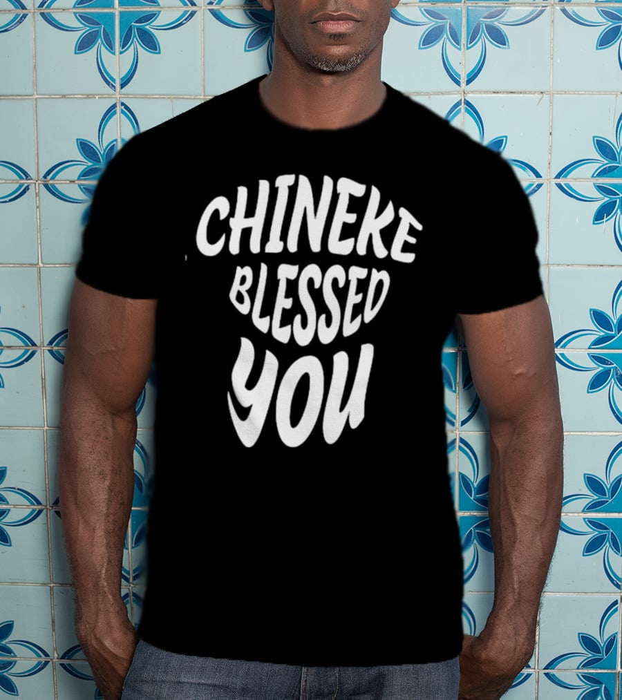 Chineke Blessed You T-Shirt