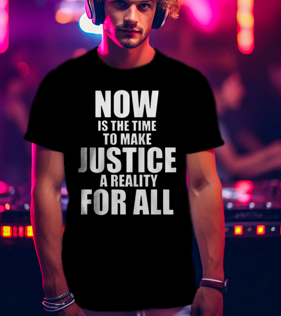 Dallas Mavericks X 2025 Martin Luther King Day Now Is The Time To Make Justice A Reality For All T-Shirt