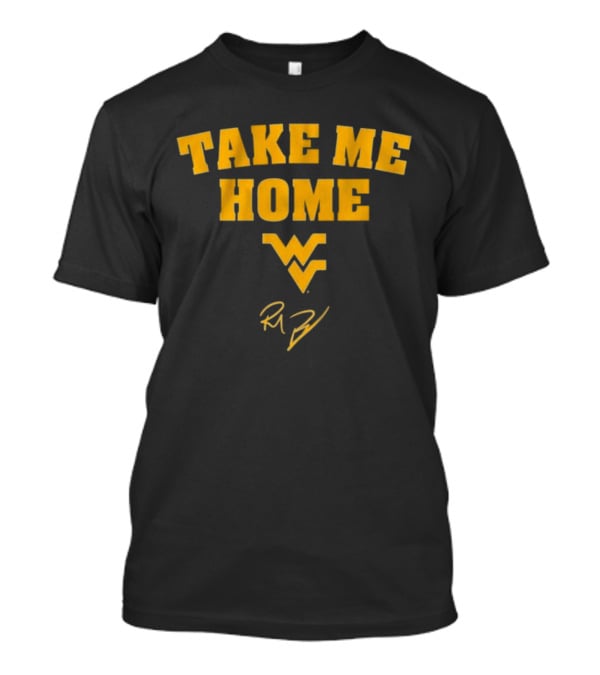Take Me Home WV Rich Rodriguez T-Shirt