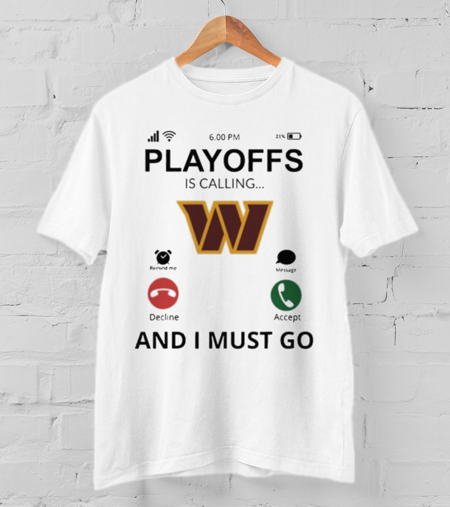 Washington Commanders W Logo Playoffs Is Calling And I Must Go T-Shirt