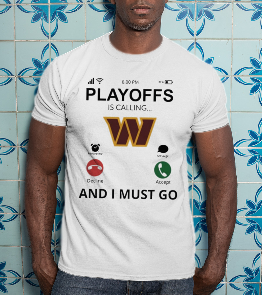 Washington Commanders W Logo Playoffs Is Calling And I Must Go T-Shirt