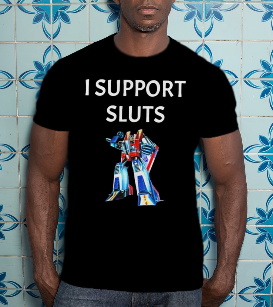 Transformers Starscream I Support Sluts T-Shirt