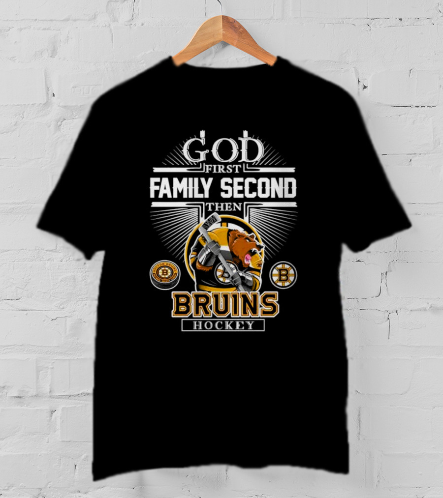 God First Family Second Then Bruins Hockey Boston Mascot T-Shirt