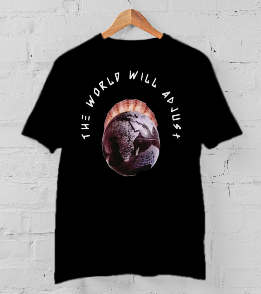 Kalyjay The World Will Adjust Earth T-Shirt