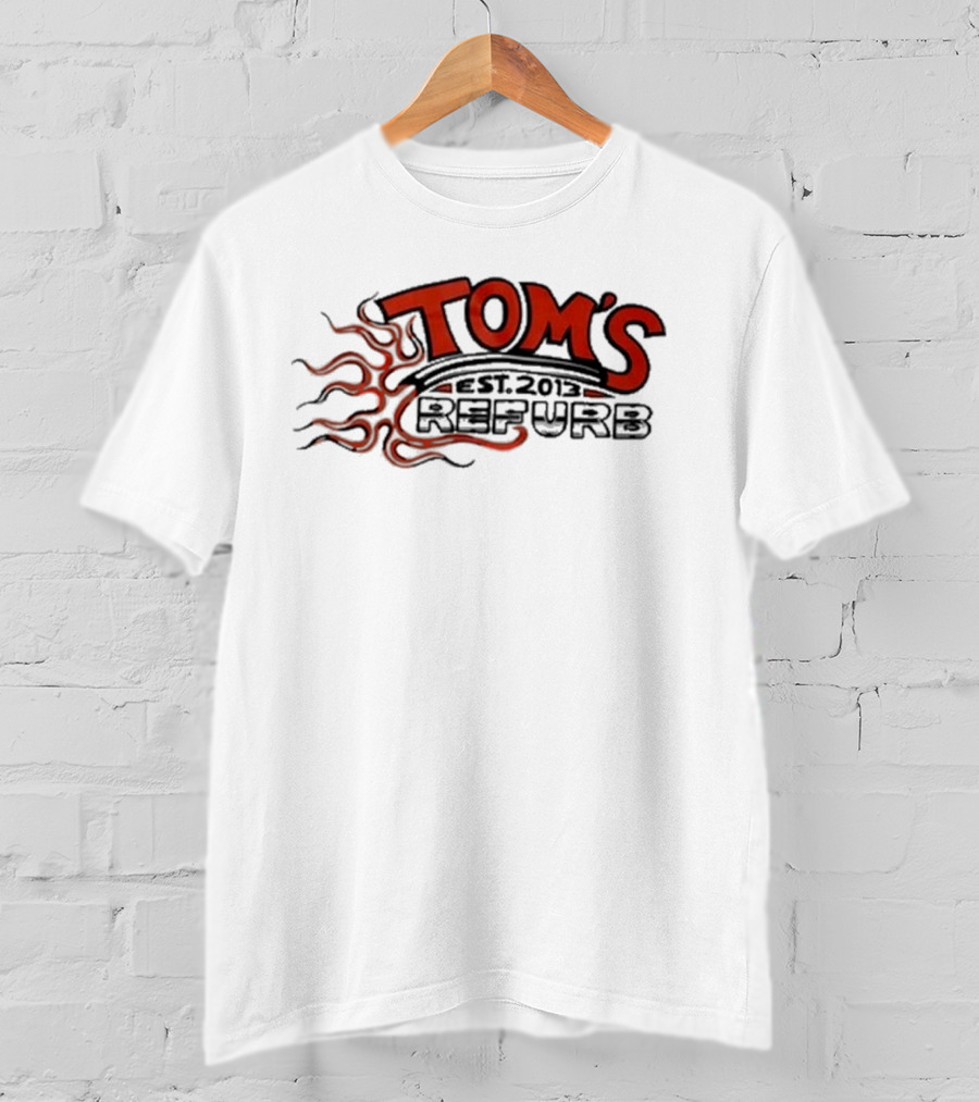 Tom’s Refurb Est. 2013 Flame T-Shirt