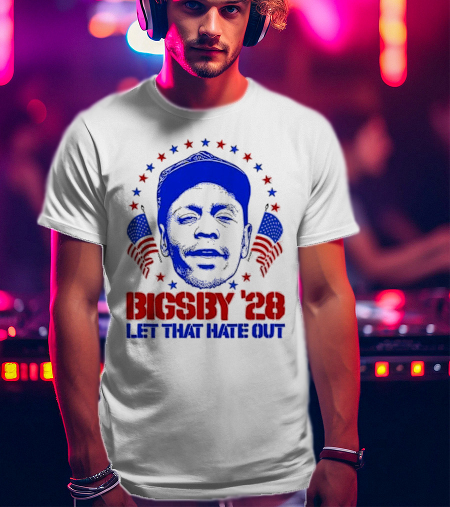 Clayton Bigsby 2028 Let That Hate Out Campaign T-Shirt