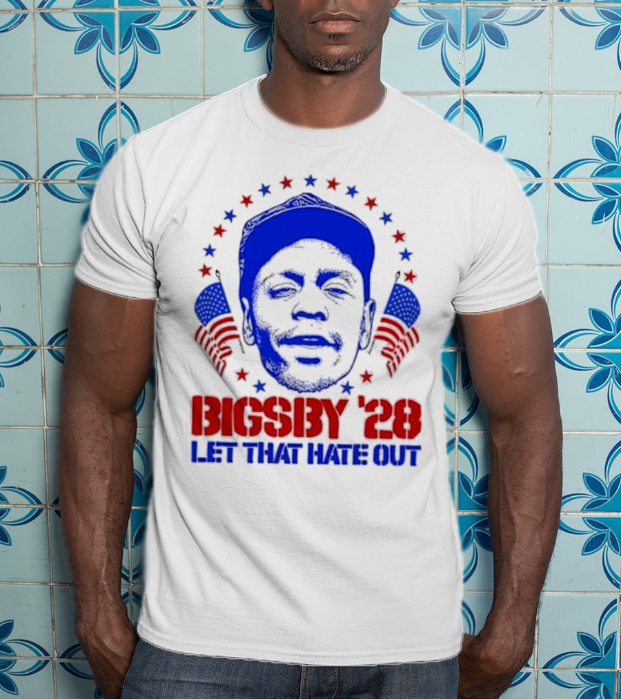 Clayton Bigsby 2028 Let That Hate Out Campaign T-Shirt