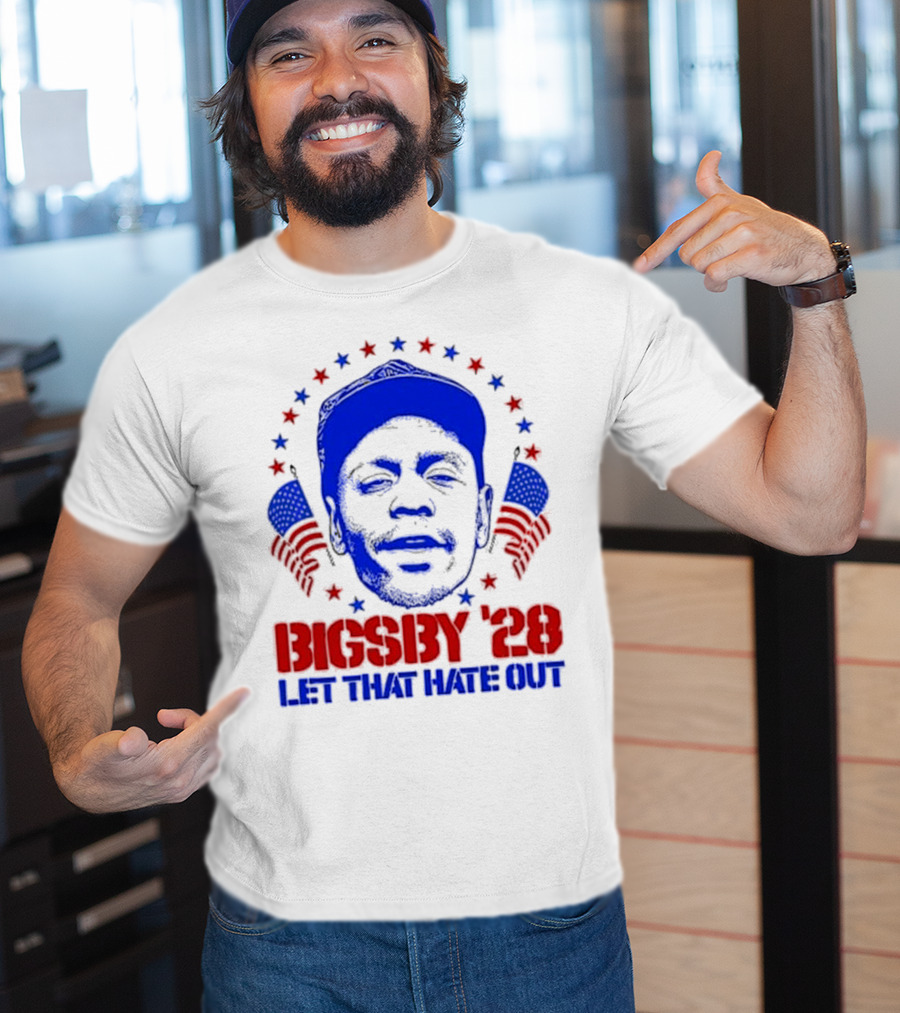 Clayton Bigsby 2028 Let That Hate Out Campaign T-Shirt
