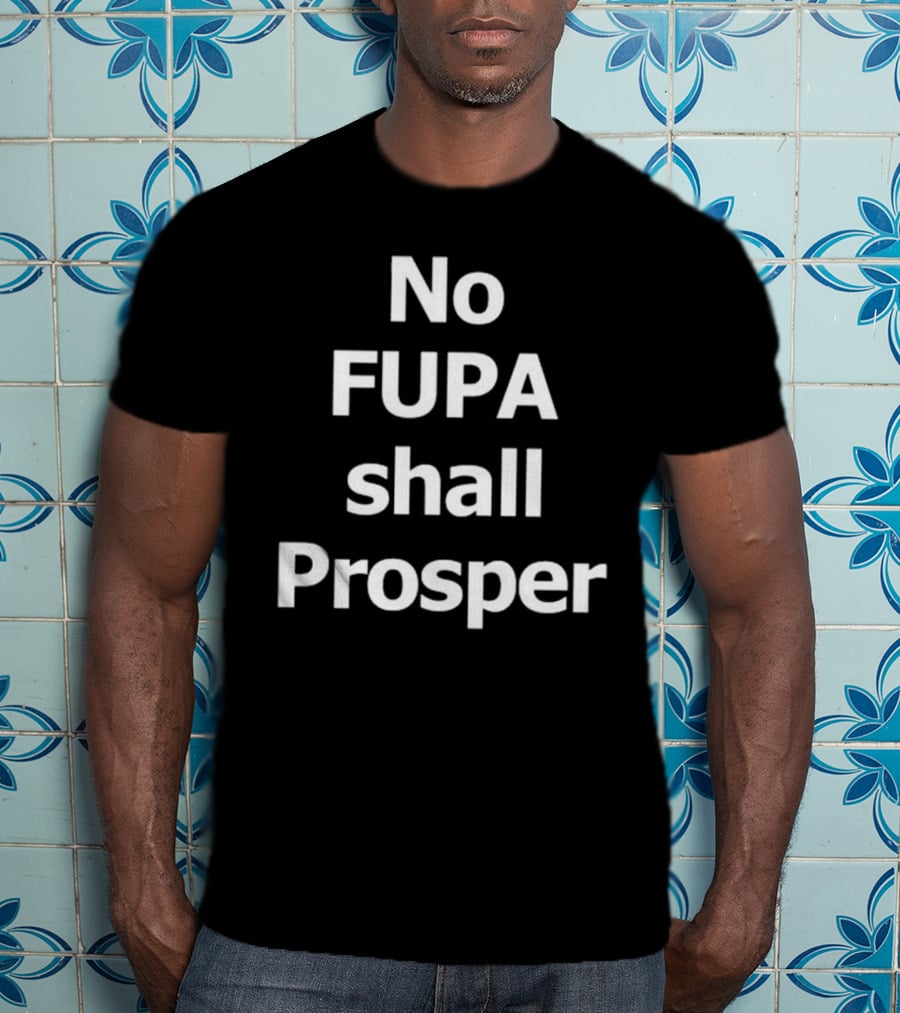 Bryant Bee No Fupa Shall Prosper T-Shirt