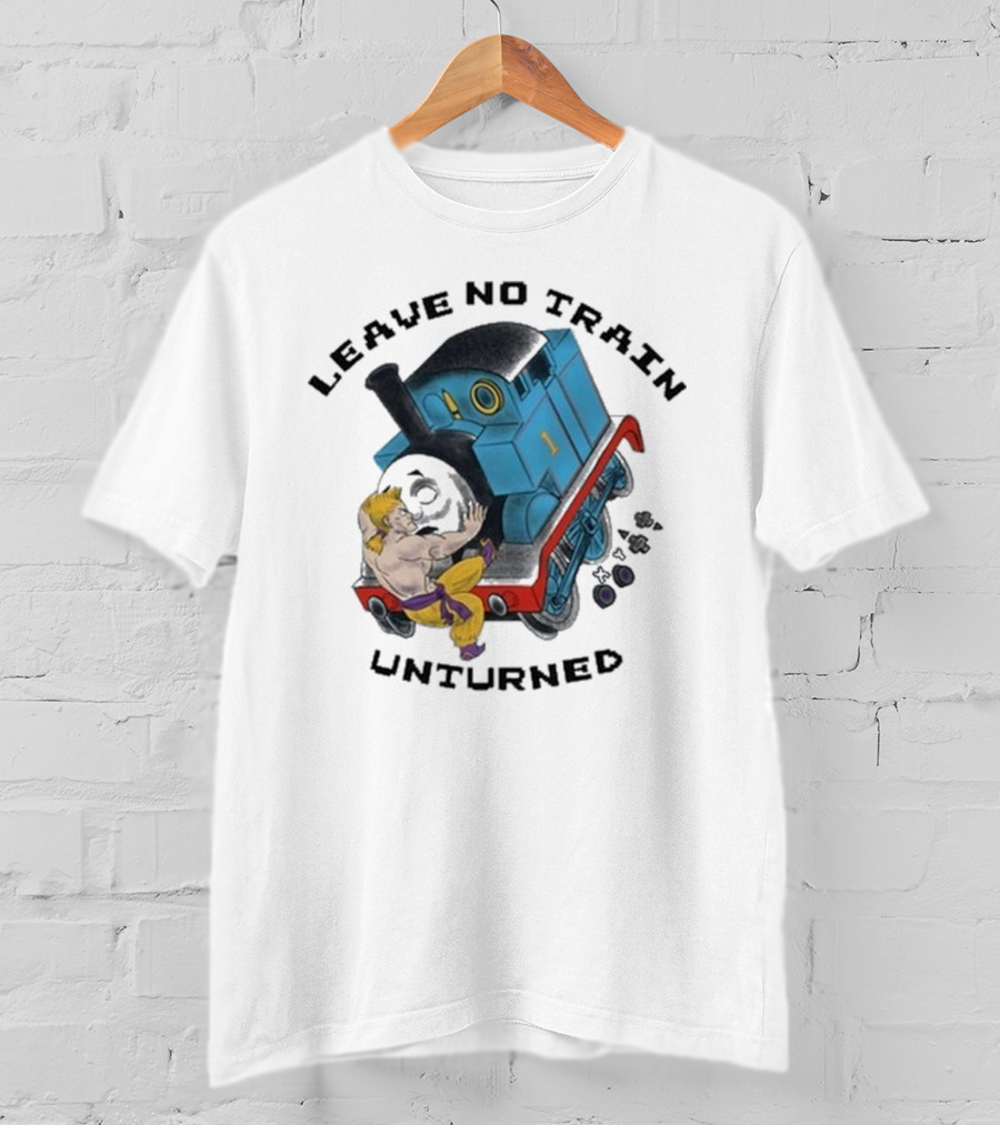 Leave No Train Unturned Theyetee Wrestling Train Collision T-Shirt