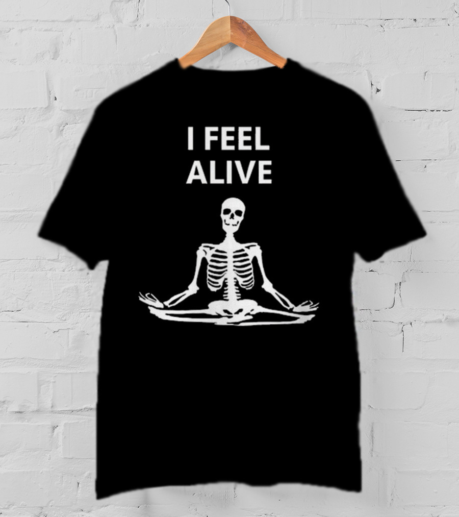 I Feel Alive Skeleton Yoga Meditation Pose T-Shirt