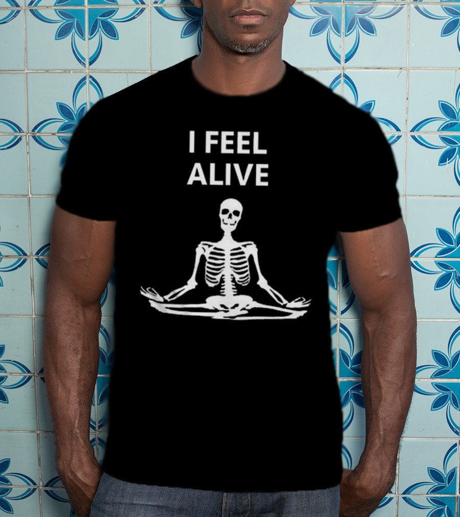 I Feel Alive Skeleton Yoga Meditation Pose T-Shirt