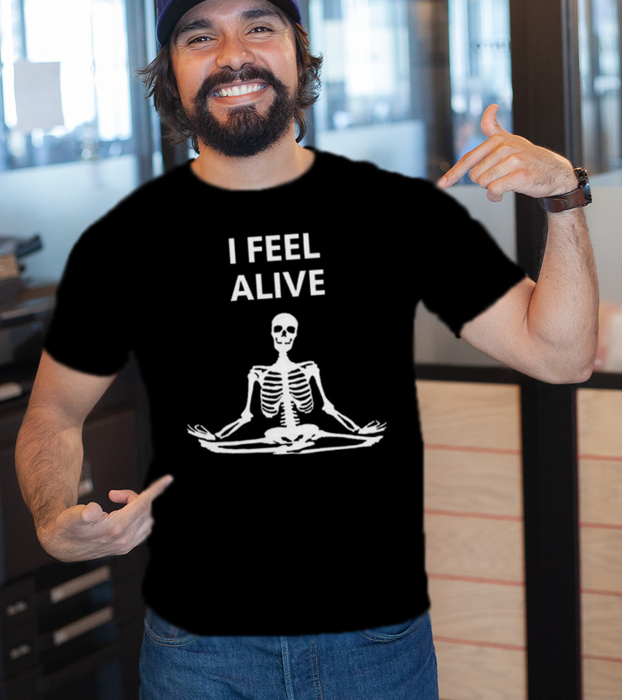 I Feel Alive Skeleton Yoga Meditation Pose T-Shirt