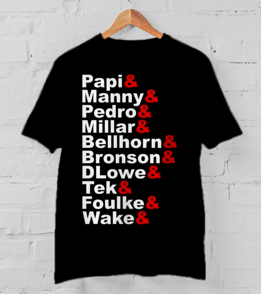 Papi Manny Pedro Millar Bellhorn Bronson DLowe Tek Foulke Wake Boston Red Sox 2004 Players T-Shirt