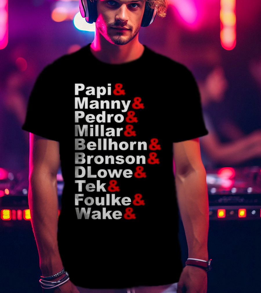 Papi Manny Pedro Millar Bellhorn Bronson DLowe Tek Foulke Wake Boston Red Sox 2004 Players T-Shirt