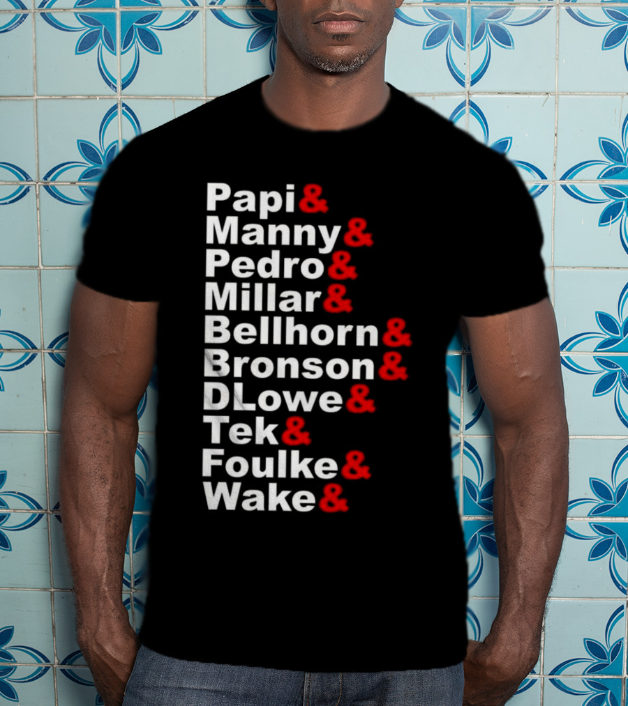 Papi Manny Pedro Millar Bellhorn Bronson DLowe Tek Foulke Wake Boston Red Sox 2004 Players T-Shirt