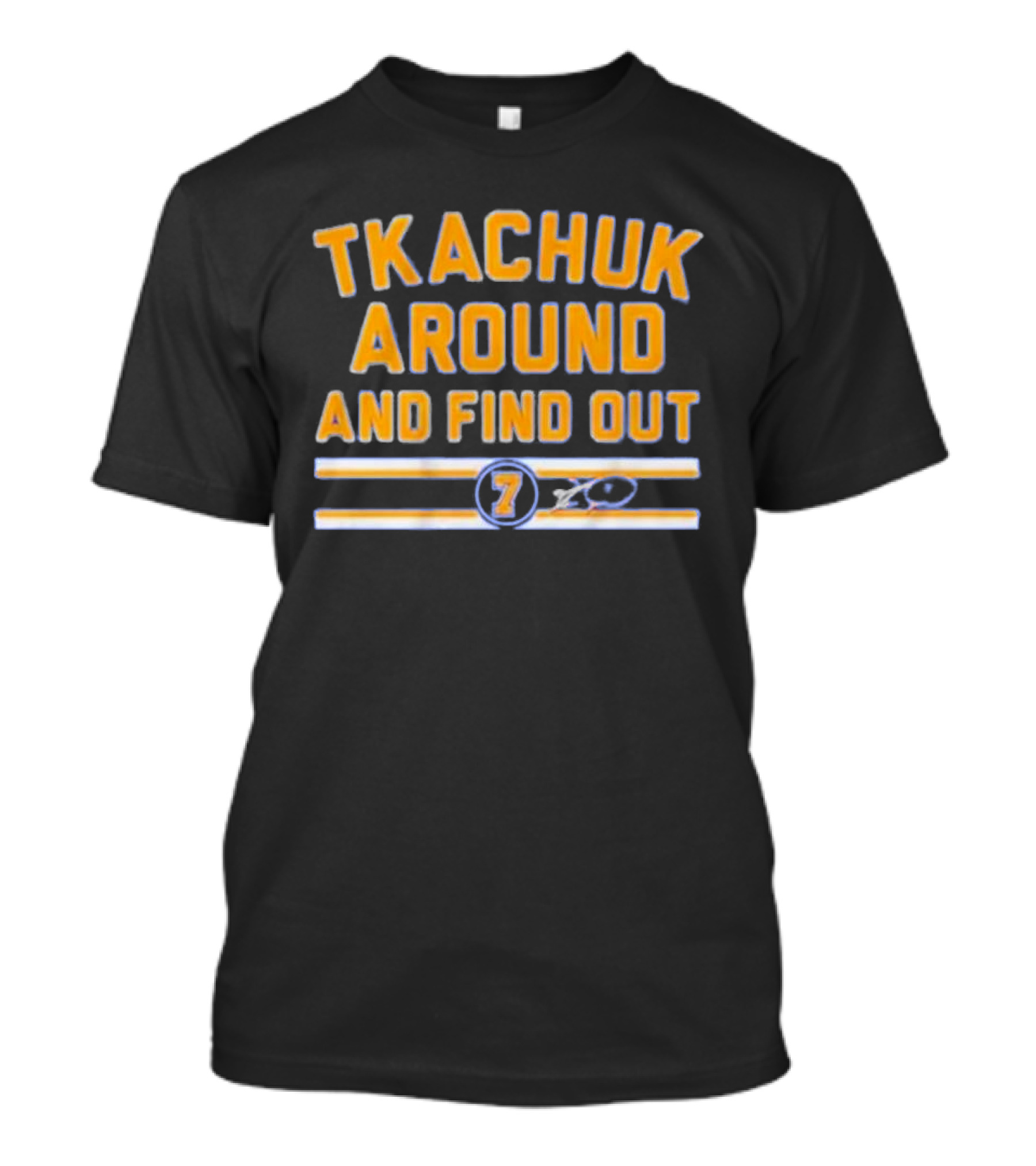 Tkachuk Around And Find Out 7 St Louis Blues T-Shirt