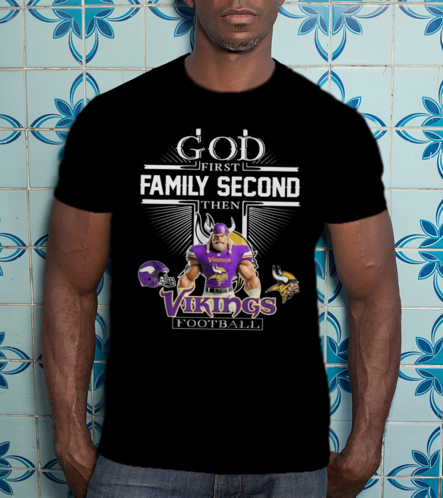 God First Family Second Then Vikings Football Mascot 2025 T-Shirt