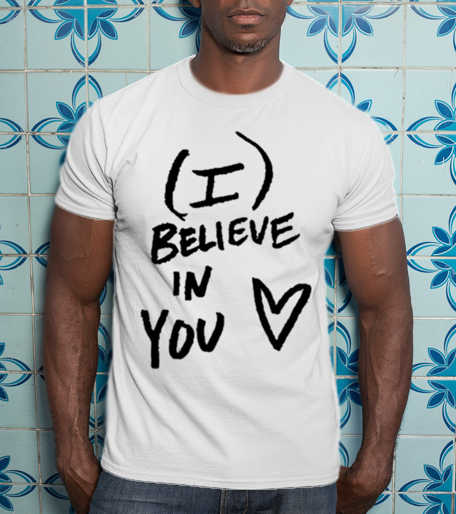 DJ Scheme I Believe In You With Heart T-Shirt