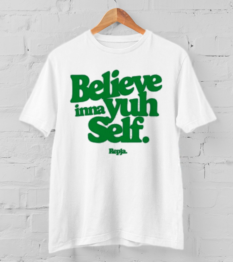 Janice Repja Believe Inna Yuh Self Repja T-Shirt