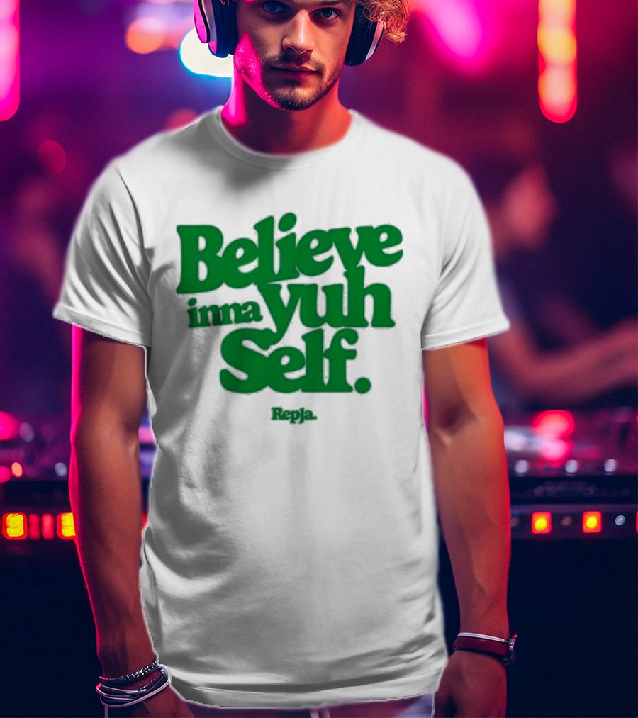 Janice Repja Believe Inna Yuh Self Repja T-Shirt