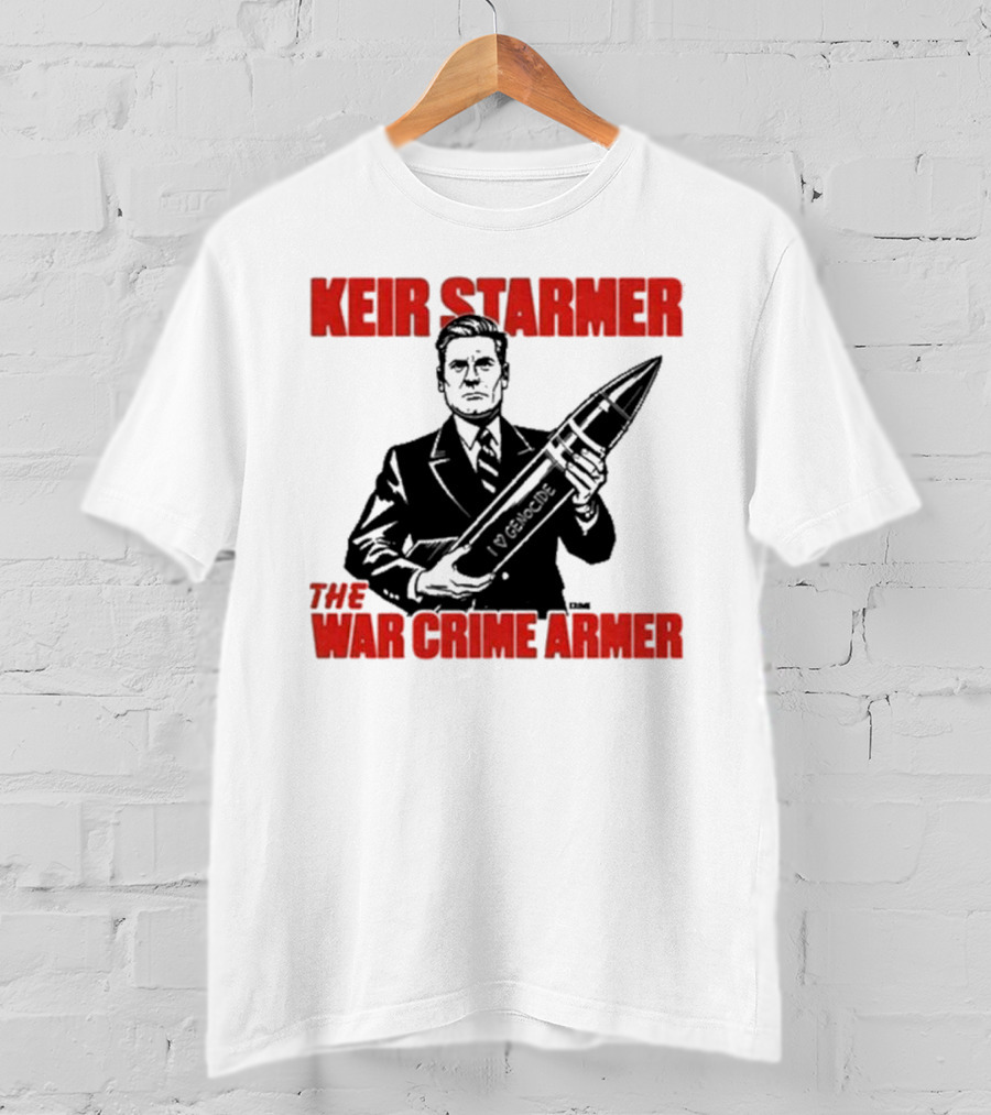 Keir Starmer The War Crime Armer I Love Genocide T-Shirt