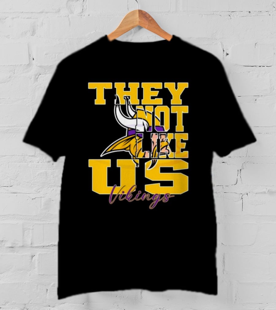 They Not Like Us Vikings Minnesota NFL Football 2025 T-Shirt