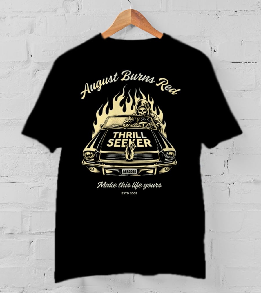 August Burns Red Thrill Seeker Make This Life Yours ESTD 2003 T-Shirt