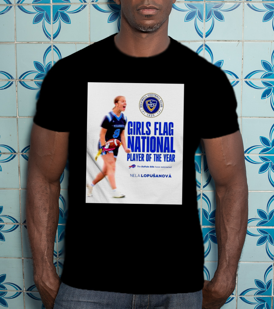 Merrill Football Club Girls Flag National Player Of The Year Nela Lopusanova Buffalo Bills Nomination T-Shirt