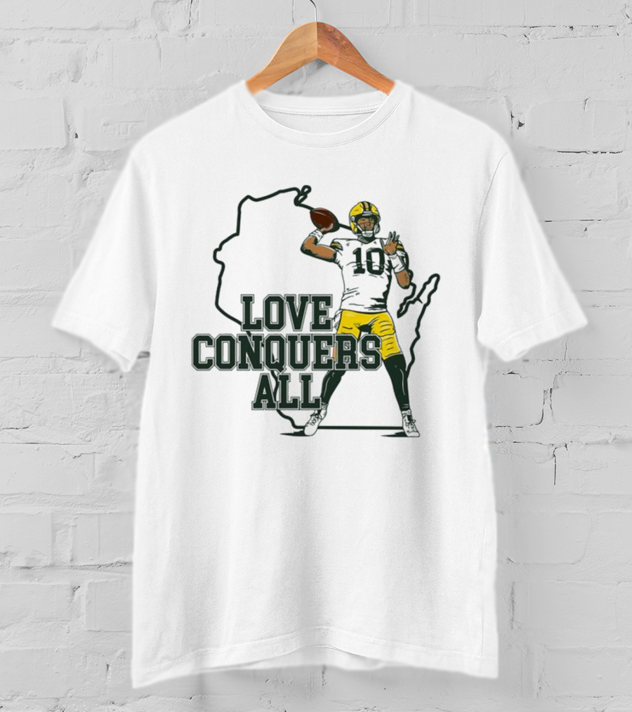Love Conquers All 2025 Green Bay Quarterback Victory T-Shirt