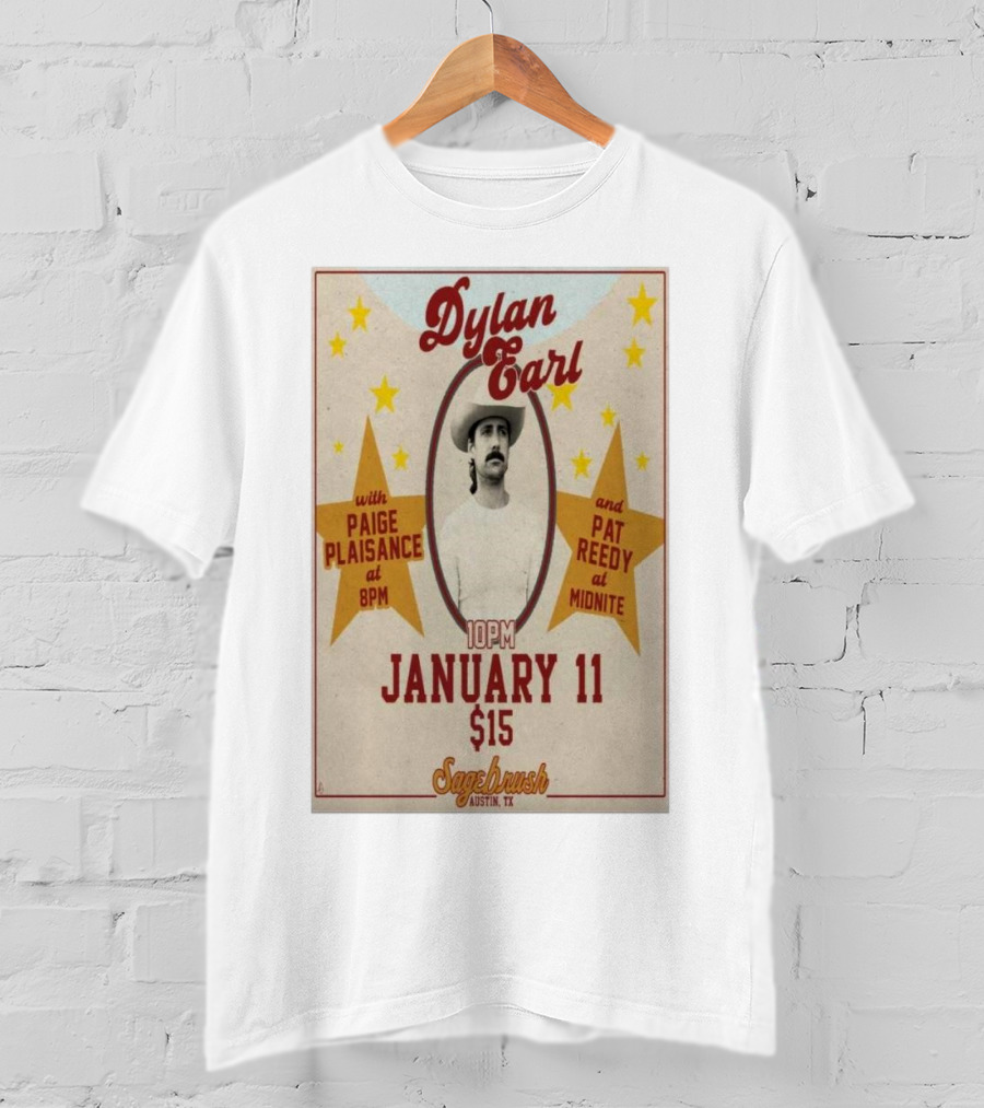 Dylan Earl January 11 2025 Sagebrush Austin TX With Paige Plaisance Pat Reedy T-Shirt