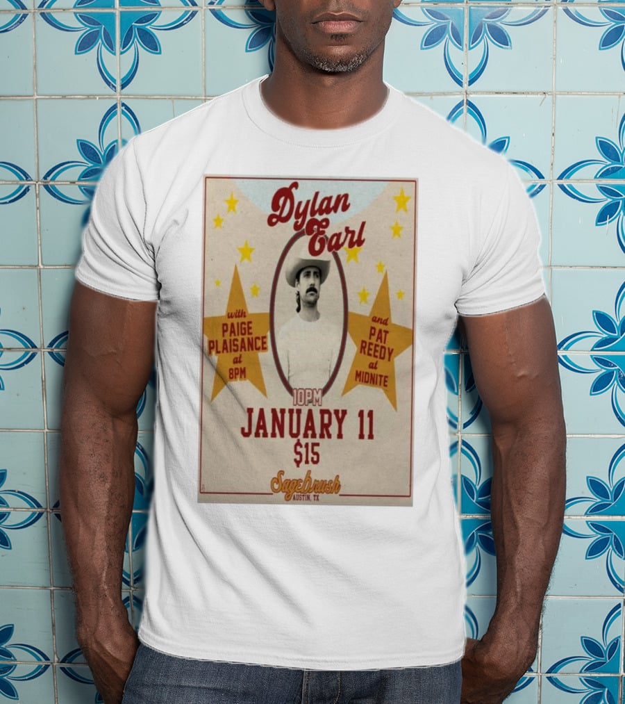 Dylan Earl January 11 2025 Sagebrush Austin TX With Paige Plaisance Pat Reedy T-Shirt