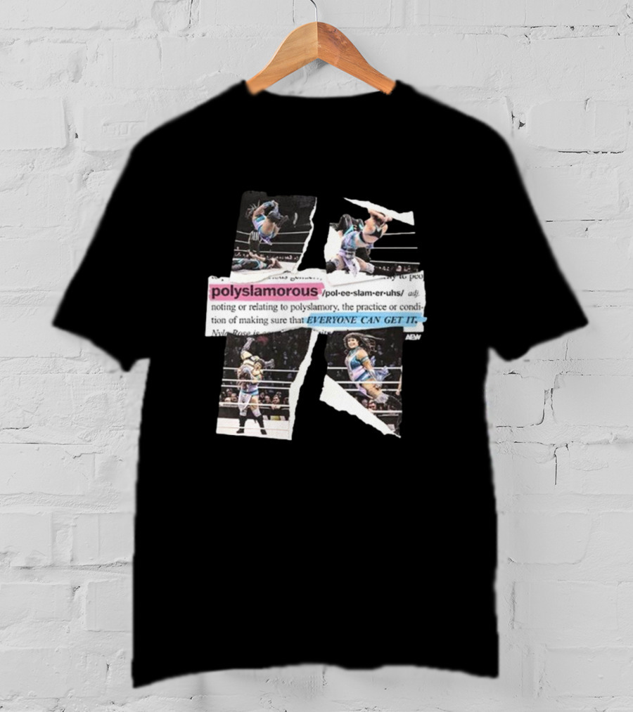 Polyslamorous Everyone Can Get It Nyla Rose AEW Wrestling Action T-Shirt
