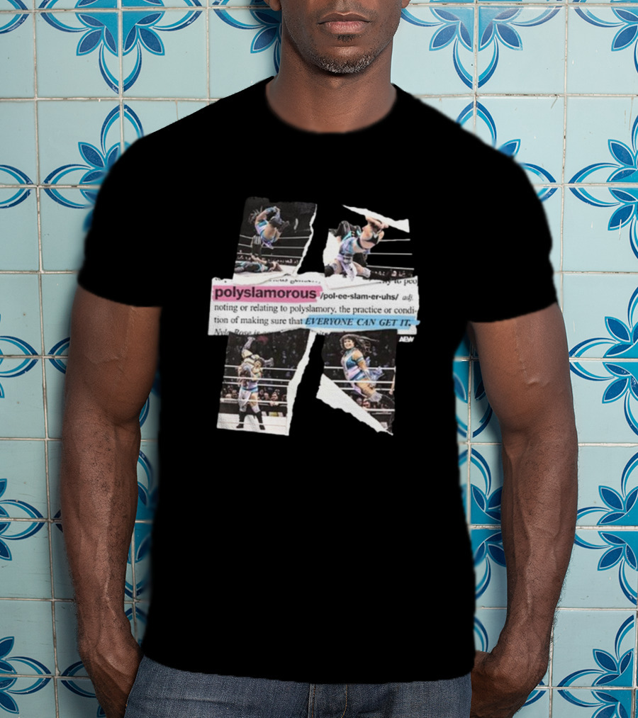 Polyslamorous Everyone Can Get It Nyla Rose AEW Wrestling Action T-Shirt
